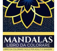 Mandalas Libro da Colorare : LIBRO DA COLORARE FACILE PER ADULTI E BAMBINI
