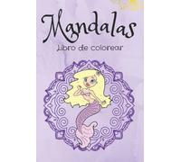 Mandalas Libro de colorear: 50 hermosos mandalas con sirenas,unicornios y animales marinos