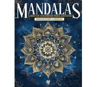 MANDALAS • Libro de Colorear para Adultos: Mandalas y Decretos para Reducir Estrés y Ansiedad. Empoderamiento (Mindful Art | Arteterapia Antiestrés)