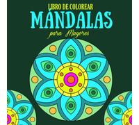 Mándalas Libro de Colorear para Mayores: 35 Hermosos Diseños de Mandalas para Colorear y Relajarse | Increíbles páginas para colorear para la meditación y la salud cerebral | Gran Formato, 8.5x8.5
