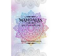 Mandalas: Limitless Dreams - Positive Affirmations Mandala Coloring Book for Adults