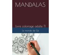 MANDALAS: Livre coloriage adulte T1