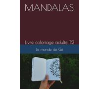 MANDALAS: Livre coloriage adulte T2