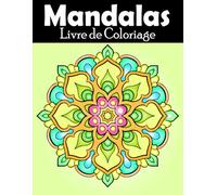 Mandalas Livre de Coloriage: 50 Mandalas Faciles à colorier pour enfants à partir de 4 ans et adultes