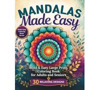 Mandalas Made Easy: Bold & Easy Large Print Coloring Book for Adults and Seniors (Made Easy Coloring Books)