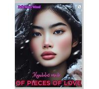 Mandalas made of pieces of Love, or Visually personalized coloring book: symbols of love coloring book