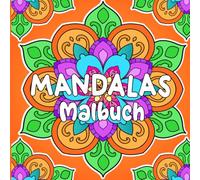 Mandalas Malbuch: 50 Wunderschöne Mandalas zum Ausmalen und Entspannen für Erwachsene