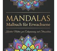 Mandalas Malbuch für Erwachsene: 50 kunstvolle Mandalas zum Ausmalen | Für mehr Achtsamkeit, Entspannung und Kreativität - Ein Ausmalbuch zum Stressabbau