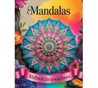 Mandalas malbuch für Erwachsene: Eine entspannende Reise durch 45 wunderschöne Tiermotive