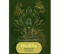 Mandalas Malbuch für Erwachsene: um eine kleine Auszeit vom Alltag zu nehmen und zu entspannen