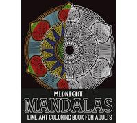 Mandalas Midnight Line Art Coloring Book for Adults: Intricate White Line Designs on Black Pages for Detailed, Relaxing Coloring
