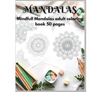 Mandalas: Mindfull mandalas adult coloring book 50 pages
