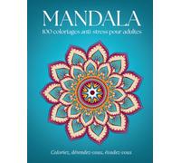 Mandalas & Motifs Géométriques - Livre de Coloriage Adultes: 100 illustrations Anti-Stress