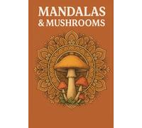 Mandalas & Mushrooms: Coloring Book