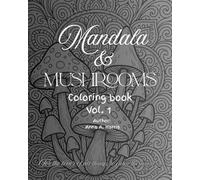 Mandalas & Mushrooms Coloring Book VOL. 1 (Mystical Mandalas: Mushrooms & Blooms Coloring Collection)