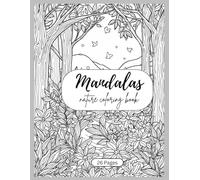 Mandalas Nature Coloring Book: Adult stress relief book, downtime coloring book