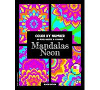 Mandalas Neon Color by Number, 60 Pixel Quests × 6 Shades (Black Edition): Psychedelic Pixel Art Coloring Book for Adults with High-Contrast Designs, ... Stress Relief, Mindful Relaxation #duduquests