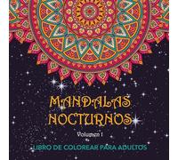 Mandalas Nocturnos. Vol. 1: Libro de colorear para adultos