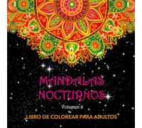 Mandalas Nocturnos. Vol. 6: Libro de colorear para adultos