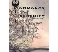 Mandalas of Serenity: A Simple Coloring Book for Stress Relief, Focus, and Creativity with 50+ Relaxing Mandala Designs for Mindful Coloring