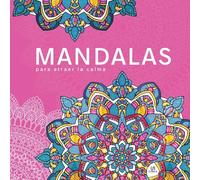 Mandalas para Atraer la Calma: 1 (Mandalas para Colorear)