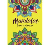 Mandalas para colorear: 50 diseños originales de creativas mandalas para iluminar con frases inspiradoras y relajantes. .