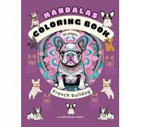 Mandalas para Colorear Bulldog Frances: for kids and for adults