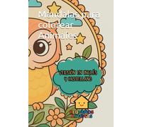 Mandalas para colorear. Edición pequeños artistas: Animales (Arte y relax. Pequeños artistas)