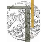Mandalas para Colorear para Adultos: Libro de Colorear Antiestrés con Mandalas Relajantes, Diseños Detallados y Patrones Creativos