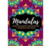 Mandalas para colorear principiantes y personas mayores: Relájate coloreando 75 mandalas fáciles | cuaderno para colorear antiestrés | Mandalas para colorear también aptos para niños de 8 a 10 años