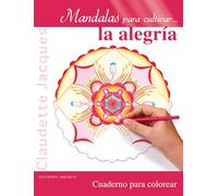 Mandalas Para Cultivar... La Alegría: Cuaderno Para Colorear (NUEVA CONSCIENCIA)