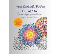 Mandalas para el alma: Colorea, respira y encuentra la calma en cada trazo.