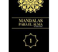 Mandalas para el alma: Coloreando el bienestar día a día