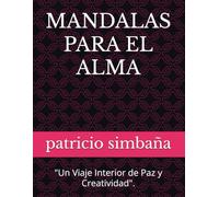 MANDALAS PARA EL ALMA: "Un Viaje Interior de Paz y Creatividad".