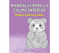 Mandalas Para La Calma Interior: Respira, Colorea y Suelta