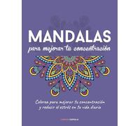 Mandalas para mejorar tu concentración: Descubre cómo el color y la atención plena pueden mejorar tu bienestar (Prácticos)