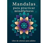 Mandalas: para practicar mindfulness