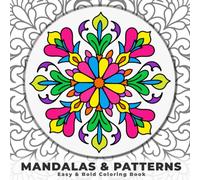 Mandalas & Patterns: 42 Easy & Bold Coloring Pages for Kids, Adults & Seniors