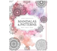 Mandalas & Patterns: Part 2: Adult Coloring Book with 30 Calming Designs for Relaxation and Creativity: Relax • Create • Frame