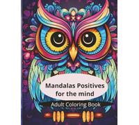 Mandalas Positives for the mind: Adult Coloring Book