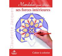 Mandalas pour libérer ses forces intérieures: Cahier à colorier
