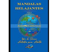 MANDALAS RELAJANTES VOL.3: Animales Marinos: Libro de Colorear Antiestrés para Adultos