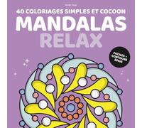 Mandalas relax - 40 coloriages simples et cocoon: Coloriages faciles avec contours épais pour adultes, adolescents, enfants, seniors
