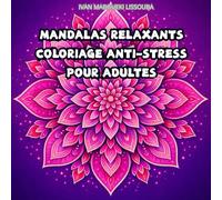 Mandalas Relaxants: Coloriage Anti-Stress pour Adultes