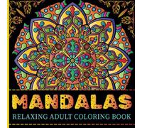 Mandalas Relaxing Adult Coloring Book: 50 Amazing and Original Hand Drawn Designs, for Creativity, Relaxation, and Stress Relief