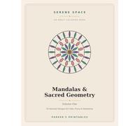 Mandalas & Sacred Geometry: An Adult Coloring Book - 50 Intricate Designs for Stress Relief, Focus & Relaxation (Serene Space)
