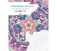 Mandalas sacrés: 45 coloriages mystères