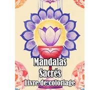 Mandalas Sacrés Livre De Coloriage: Pages A Colorier De Motifs Décoratifs Chrétiens Art Zen Religieux Motifs Géométriques Divins Bible Jésus Marie ... Relaxation | Pour Enfant Adulte Ado Senior