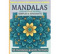 Mandalas Simples & Apaisants - Livre de Coloriage Anti-Stress pour Seniors ou Enfants: 50 grands mandalas faciles à colorier - Contours épais, motifs clairs et relaxants pour détente et concentration