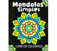 Mandalas Simples Livre de Coloriage: 50 mandalas faciles à colorier | livre de coloriage créatif à partir de 4 ans - parfait pour colorier et se détendre
